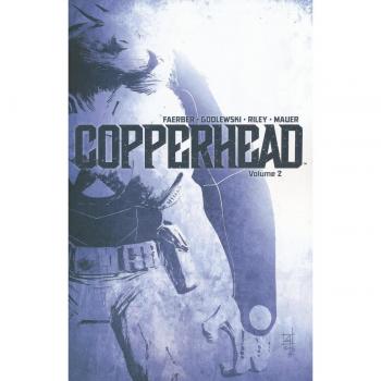Jay Faerber Copperhead Volume 2