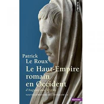 Nouvelle histoire de l'Antiquité, 8 : Le Haut Empire romain en Occident