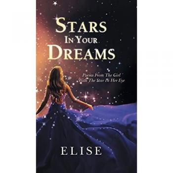 Stars In Your Dreams: Poems From The Girl With The Star In Her Eye