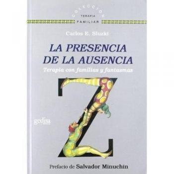 La presencia de la ausencia: Terapia con familias y fantasmas (Tapa blanda).