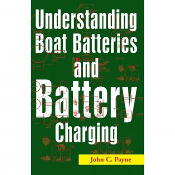 Understanding Boat Batteries and Battery Charging by John C. Payne