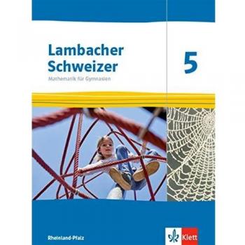 Lambacher Schweizer Mathematik 5. Ausgabe Rheinland-Pfalz: Schülerbuch Klasse 5 (Lambacher Schweizer Mathematik. Ausgabe für Rheinland-Pfalz ab 2021)