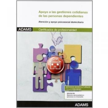 Apoyo a las gestiones cotidianas de las personas dependientes: certificado de profesionalidad de atención sociosanitaria a personas en el domicilio