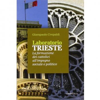 Laboratorio Trieste. La formazione dei cattolici all'impegno sociale e politico