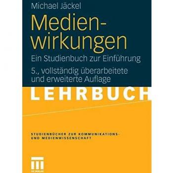 Medienwirkungen: Ein Studienbuch zur Einführung