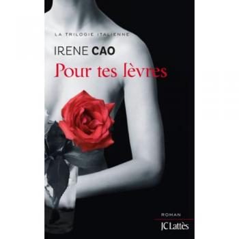 La trilogie italienne, Tome 2 : Pour tes lèvres
