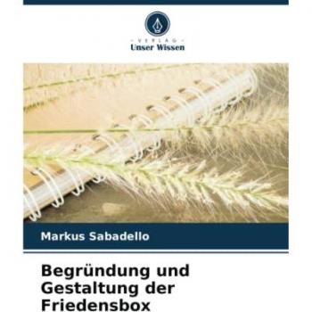Sabadello, Markus: Begründung und Gestaltung der Friedensbox