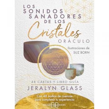 Los sonidos sanadores de los cristales. Oráculo: 48 cartas y libro guía (Tapa dura).