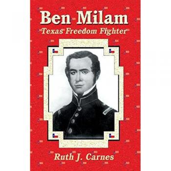 Ben Milam: Texas Freedom Fighter