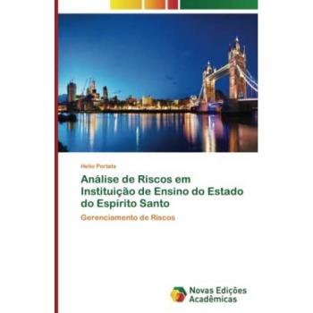 Análise de Riscos em Instituição de Ensino do Estado do Espírito Santo: Gerenciamento de Riscos