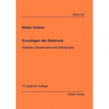 Grundlagen der Elektronik. Halbleiter, Bauelemente und Schaltungen