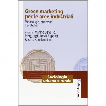 Green marketing per le aree industriali. Metodologie, strumenti e pratiche