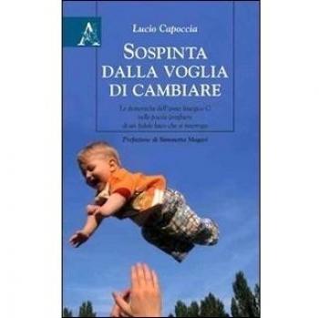 Sospinta dalla voglia di cambiare. Le domeniche dell'anno liturgico C nelle poesie-preghiere di un fedele laico che si interroga