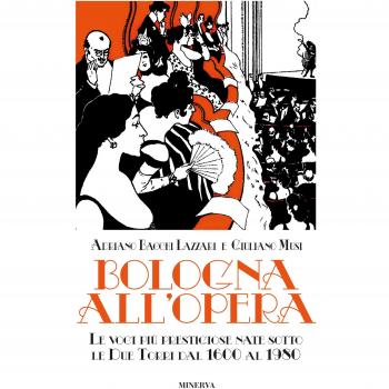 Bologna all'opera. Le voci più prestigiose nate sotto le Due Torri dal 1600 al 1980. Con CD-ROM