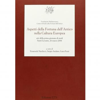Aspetti della fortuna dell'antico nella cultura europea. Atti della 1ª Giornata di studi