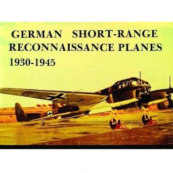 German Short Range Reconnaissance Planes 1930-1945 by Manfred Griehl  (1997)