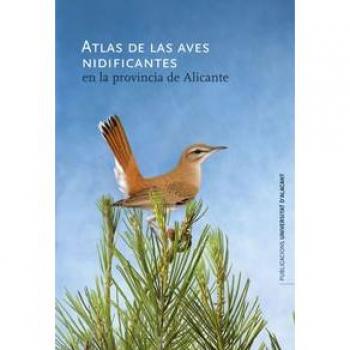 Atlas de aves nidificantes en la provincia de Alicante (Tapa dura).