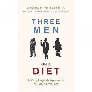 Three Men on a Diet: A Very English Approach to Losing Weight