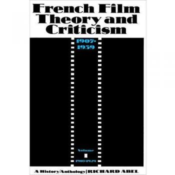 Richard Abel French Film Theory and Criticism, Volume 1 (Paperback)