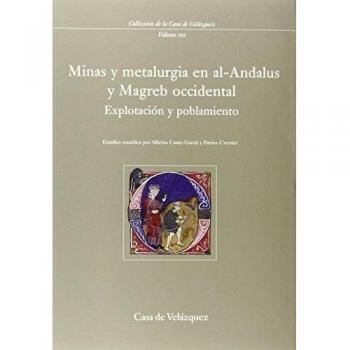 Minas y metalurgia en al-andalus y magreb occidental