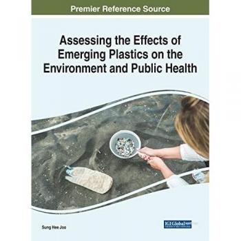 Assessing the Effects of Emerging Plastics on the Environment and Public Health