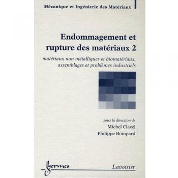 Endommagement et rupture des matériaux 2 : matériaux non métalliques et biomatériaux, assemblages