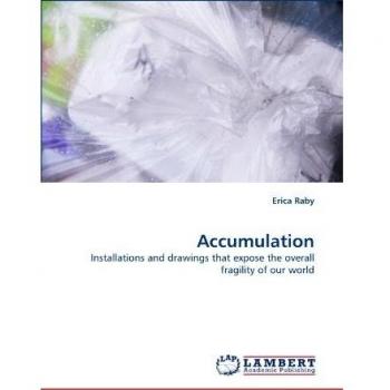 Accumulation: Installations and drawings that expose the overall fragility of our world