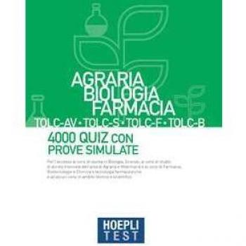 Hoepli test. Agraria, Biologia, Farmacia TOLC-AV, TOLC-S, TOLC-F, TOLC-B. 4000 quiz con prove simulate