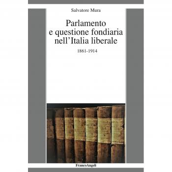 Parlamento e questione fondiaria nell'Italia liberale 1861-1914