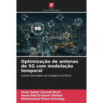 Zainud-Deen, Anas Saber: Optimização de antenas de 5G com modulação temporal