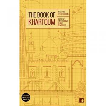 The Book of Khartoum: A City in Short Fiction