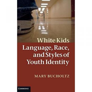 Bucholtz, Mary: White Kids