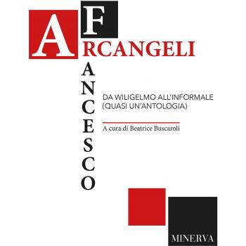 Francesco Arcangeli. Da Wiligelmo all'informale (quasi un'antologia)
