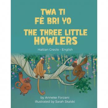 Forzani, Anneke: The Three Little Howlers (Haitian Creole-English)
