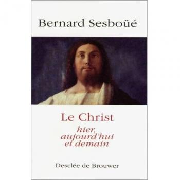 Le Christ hier, aujourd'hui et demain
