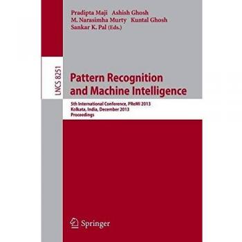 Pattern Recognition and Machine Intelligence: 5th International Conference, PReMI 2013, Kolkata, India, December 10-14, 2013. Proceedings