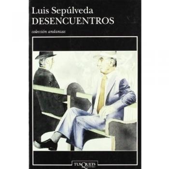 Luis Sepúlveda Desencuentros (.)