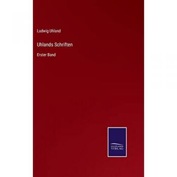 Uhlands Schriften: Erster Band