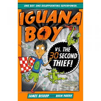 James Bishop Iguana Boy vs. The 30 Second Thief (Taschenbuch) Iguana Boy