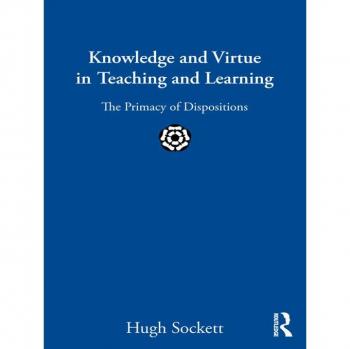 Knowledge and Virtue in Teaching and Learning