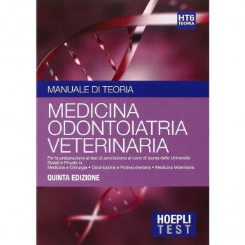 Hoepli test. Manuale di teoria. Per la preparazione ai test di ammissione ai corsi di laurea delle università statali e private. Medicina, odontoiatria, veterinaria (Vol. 6)