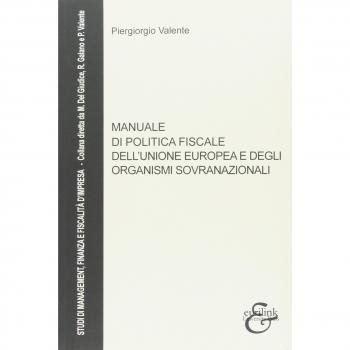 Manuale di politica fiscale dell'Unione europea e degli organismi sovranazionali