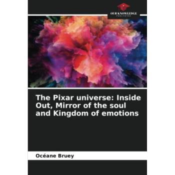 Bruey, Océane: The Pixar universe: Inside Out, Mirror of the soul and Kingdom of emotions