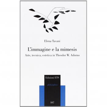 L' immagine e la mimesis. Arte, tecnica, estetica in Theodor W. Adorno