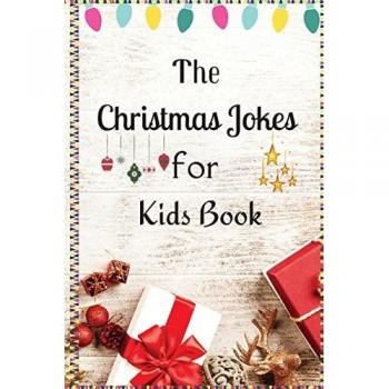 The Christmas Jokes for Kids Book: A Fun and Interactive Christmas Game Joke Book for Kids and Family