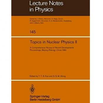 Topics in Nuclear Physics II: A Comprehensive Review of Recent Developments