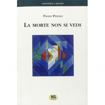 La morte non si vede. Un racconto fatto di esperienze, fatti e verità dell'uomo di oggi con un ponte sull'abisso fra scienze naturali e metafisica