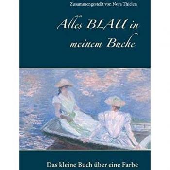 Alles Blau in meinem Buche: Das kleine Buch über eine Farbe