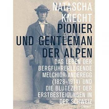 Pionier und Gentleman der Alpen Knecht, Natascha
