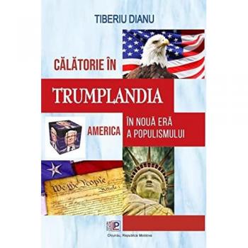 C¿l¿torie în Trumplandia: America în noua er¿ a populismului